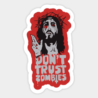 Don't Trust Zombies Sticker